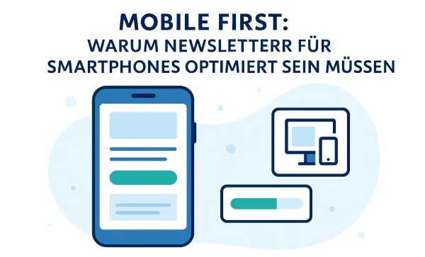 Bild zum Beitrag: Mobile First: Why Your Newsletters Must Be Optimized for Smartphones