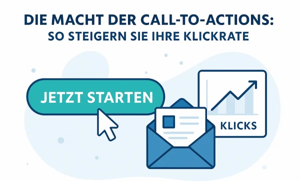 Bild zum Beitrag: The Power of Call-to-Actions: How to Boost Your Click-Through Rate